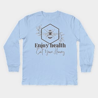 Enjoy health eat your honey Kids Long Sleeve T-Shirt